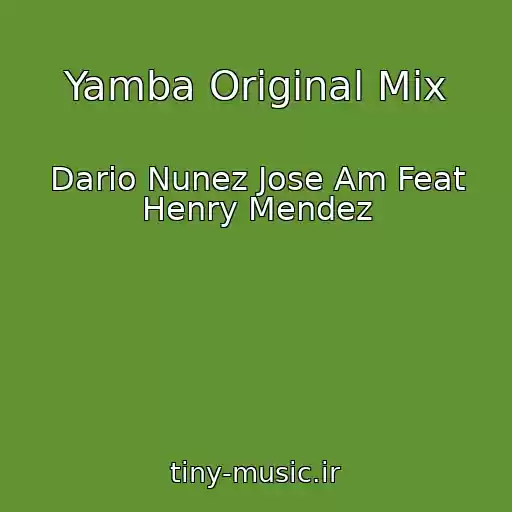 کاور آهنگ Yamba Original Mix از Dario Nunez Jose Am Feat Henry Mendez