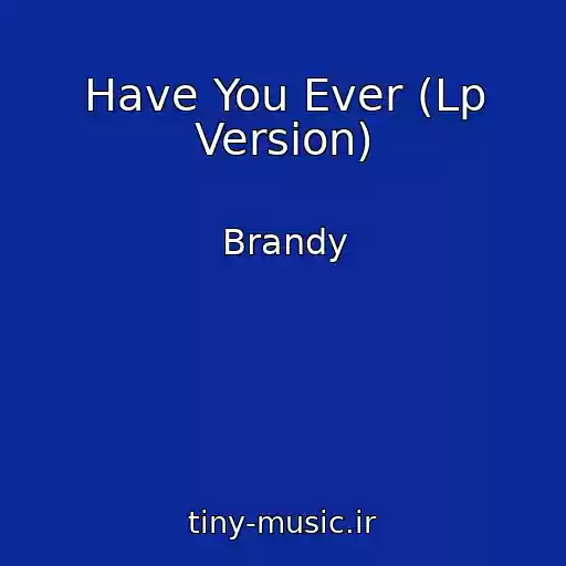کاور آهنگ Have You Ever (Lp Version) از Brandy