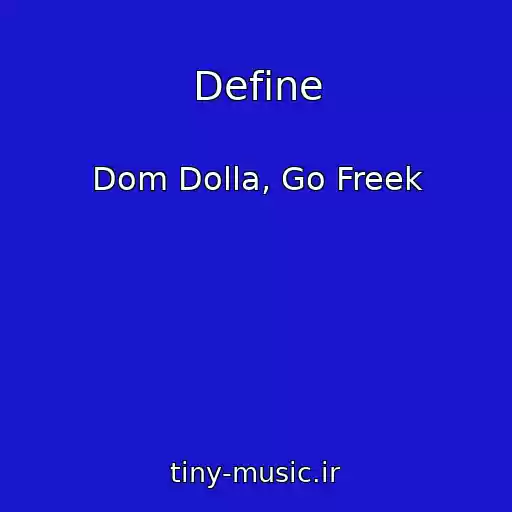 کاور آهنگ Define از Dom Dolla, Go Freek