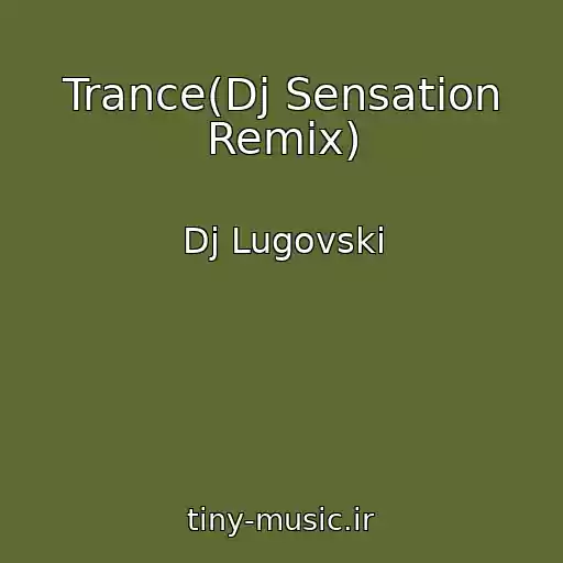 کاور آهنگ Trance(Dj Sensation Remix) از Dj Lugovski