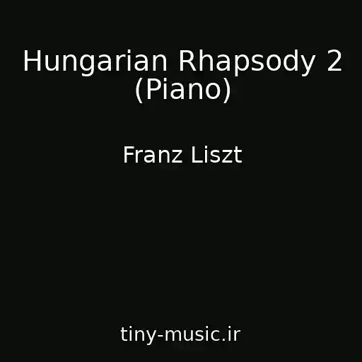 کاور آهنگ Hungarian Rhapsody 2 (Piano) از Franz Liszt