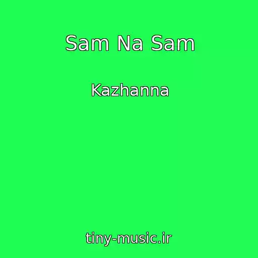 کاور آهنگ Sam Na Sam از Kazhanna