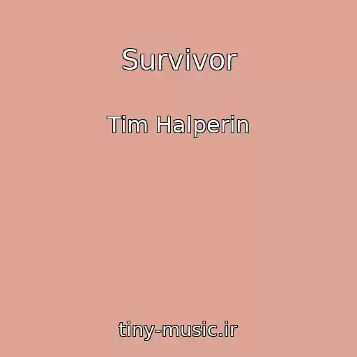 کاور آهنگ Survivor از Tim Halperin