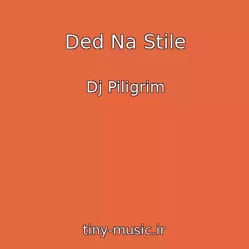 کاور آهنگ Ded Na Stile از Dj Piligrim