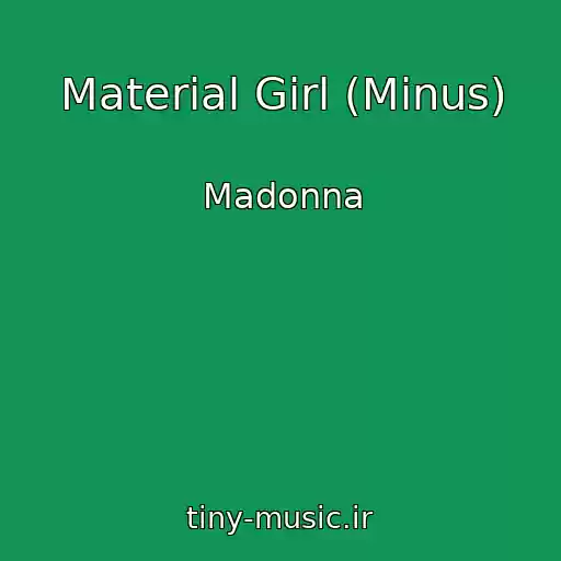 کاور آهنگ Material Girl (Minus) از Madonna