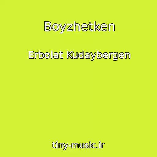 کاور آهنگ Boyzhetken از Erbolat Kudaybergen