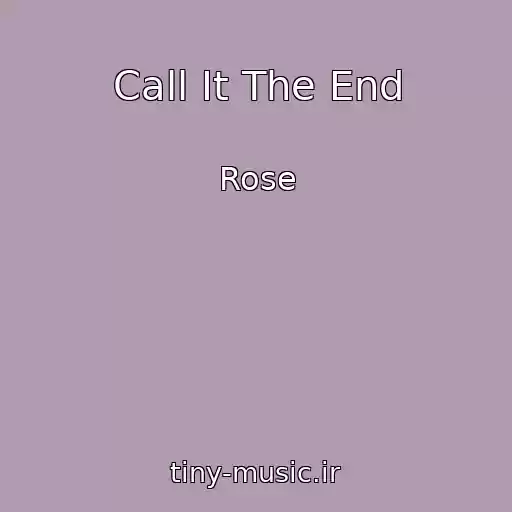 کاور آهنگ Call It The End از Rose