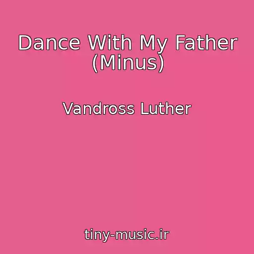 کاور آهنگ Dance With My Father (Minus) از Vandross Luther