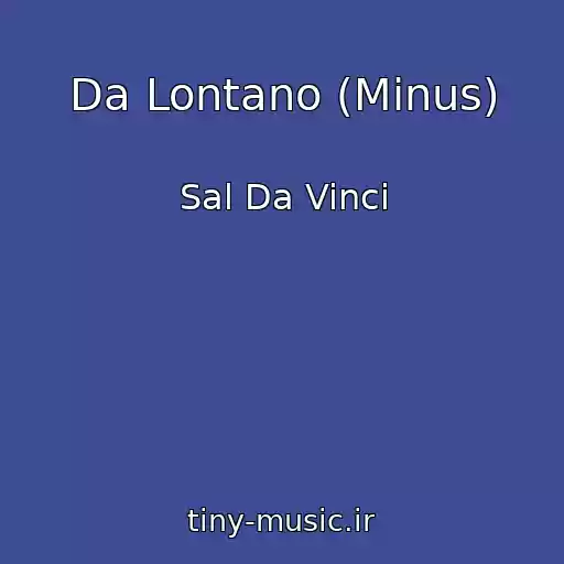کاور آهنگ Da Lontano (Minus) از Sal Da Vinci