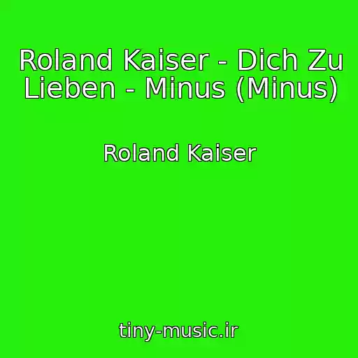 کاور آهنگ Roland Kaiser - Dich Zu Lieben - Minus (Minus) از Roland Kaiser