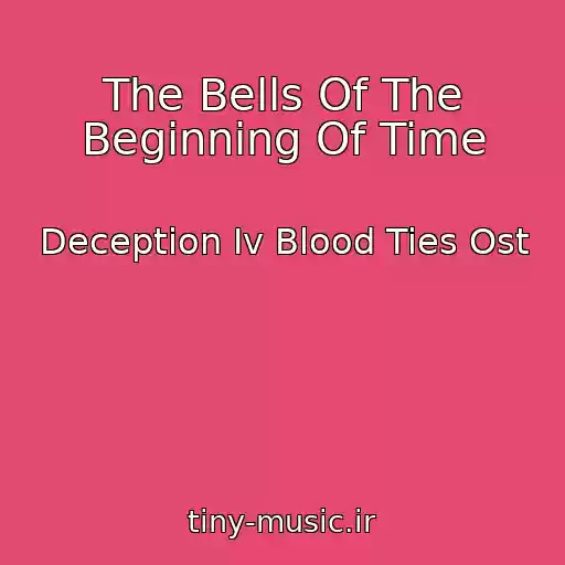 کاور آهنگ The Bells Of The Beginning Of Time از Deception Iv Blood Ties Ost