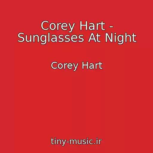 کاور آهنگ Corey Hart - Sunglasses At Night از Corey Hart