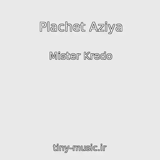 کاور آهنگ Plachet Aziya از Mister Kredo