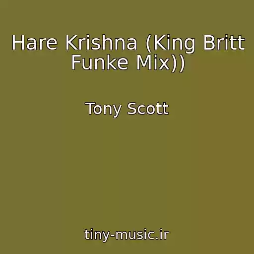 کاور آهنگ Hare Krishna (King Britt Funke Mix)) از Tony Scott