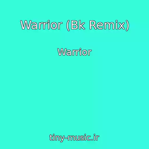 کاور آهنگ Warrior (Bk Remix) از Warrior