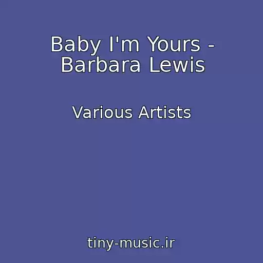 کاور آهنگ Baby I'm Yours - Barbara Lewis از Various Artists