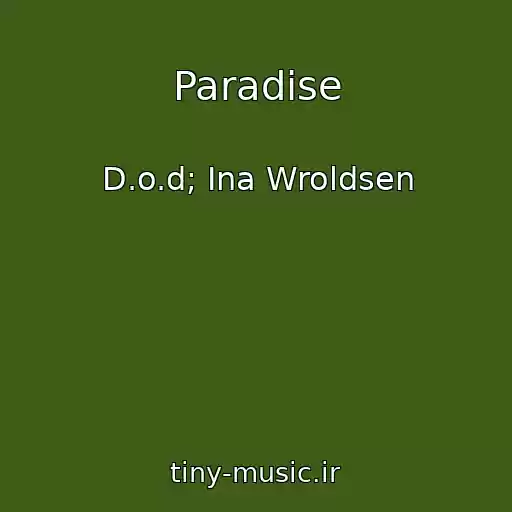 کاور آهنگ Paradise از D.o.d; Ina Wroldsen