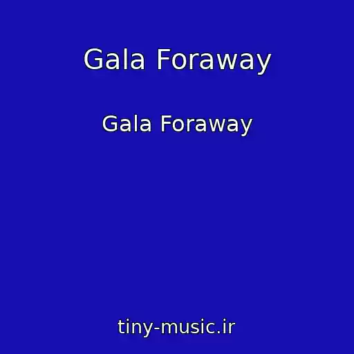 کاور آهنگ Gala Foraway از Gala Foraway