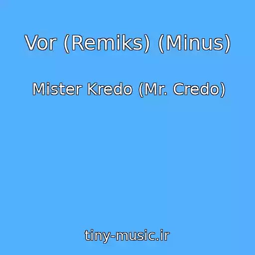 کاور آهنگ Vor (Remiks) (Minus) از Mister Kredo (Mr. Credo)