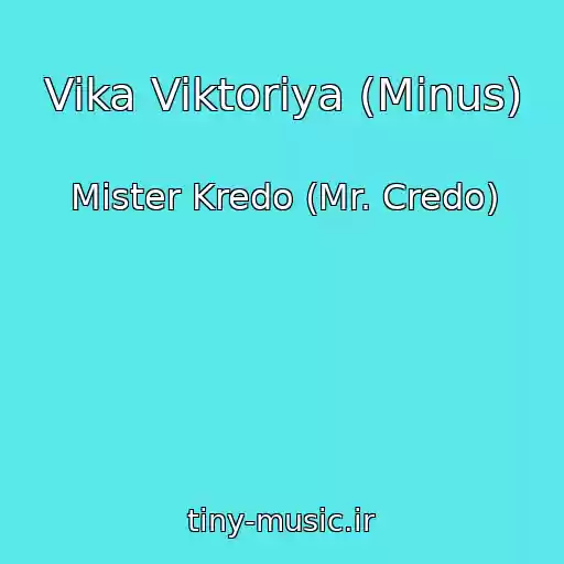 کاور آهنگ Vika Viktoriya (Minus) از Mister Kredo (Mr. Credo)