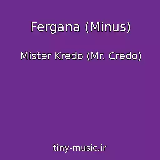 کاور آهنگ Fergana (Minus) از Mister Kredo (Mr. Credo)