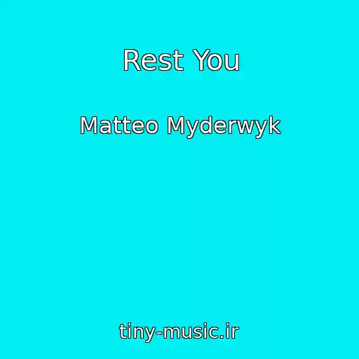کاور آهنگ Rest You از Matteo Myderwyk