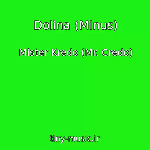 کاور آهنگ Dolina (Minus) از Mister Kredo (Mr. Credo)