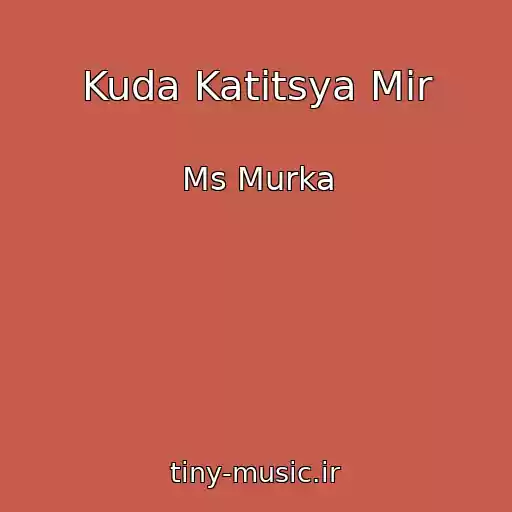 کاور آهنگ Kuda Katitsya Mir از Ms Murka
