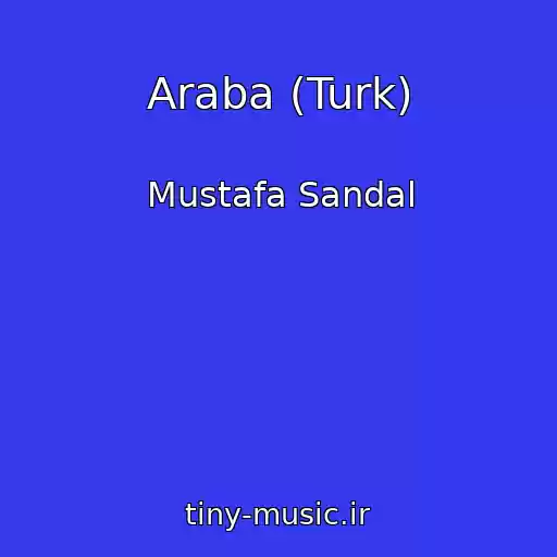 کاور آهنگ Araba (Turk) از Mustafa Sandal