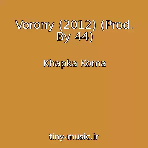 کاور آهنگ Vorony (2012) (Prod. By 44) از Khapka Koma
