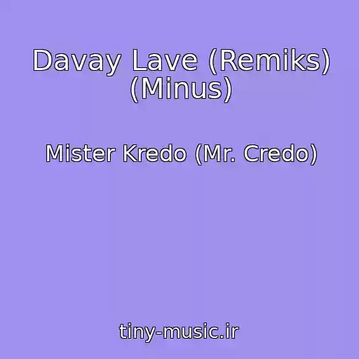 کاور آهنگ Davay Lave (Remiks) (Minus) از Mister Kredo (Mr. Credo)