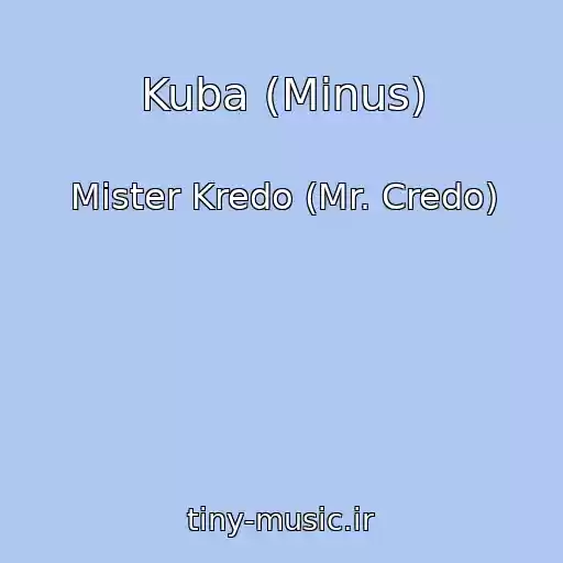 کاور آهنگ Kuba (Minus) از Mister Kredo (Mr. Credo)