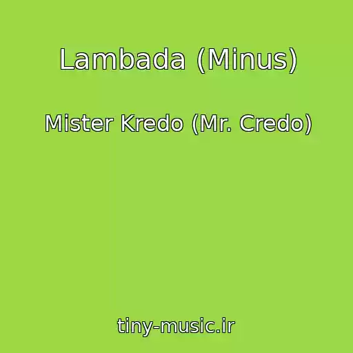کاور آهنگ Lambada (Minus) از Mister Kredo (Mr. Credo)