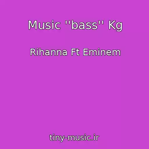 کاور آهنگ Music ''bass'' Kg از Rihanna Ft Eminem