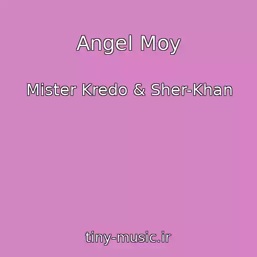 کاور آهنگ Angel Moy از Mister Kredo & Sher-Khan