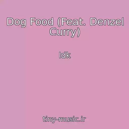 کاور آهنگ Dog Food (Feat. Denzel Curry) از Idk