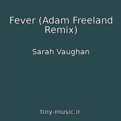 کاور آهنگ Fever (Adam Freeland Remix) از Sarah Vaughan