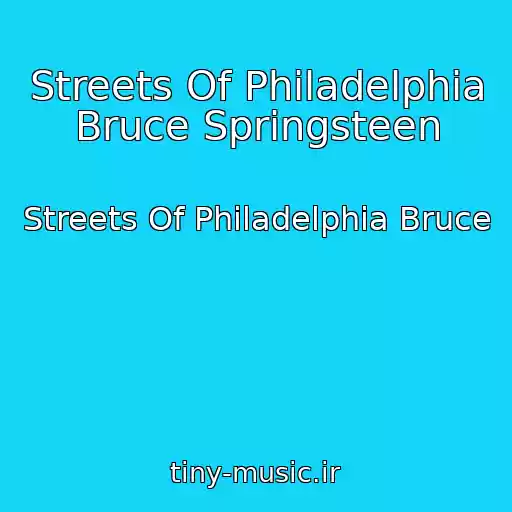 کاور آهنگ Streets Of Philadelphia Bruce Springsteen از Streets Of Philadelphia Bruce