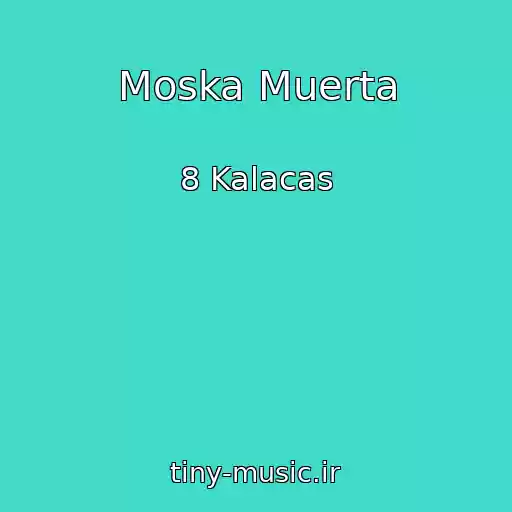کاور آهنگ Moska Muerta از 8 Kalacas