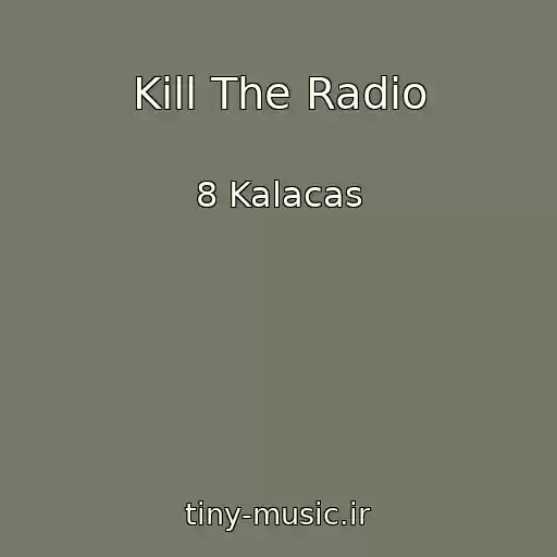کاور آهنگ Kill The Radio از 8 Kalacas