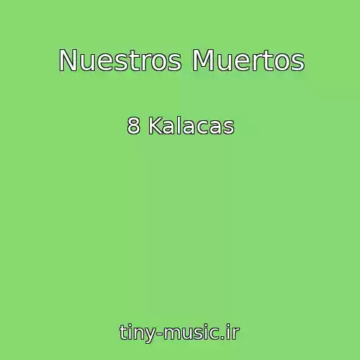 کاور آهنگ Nuestros Muertos از 8 Kalacas