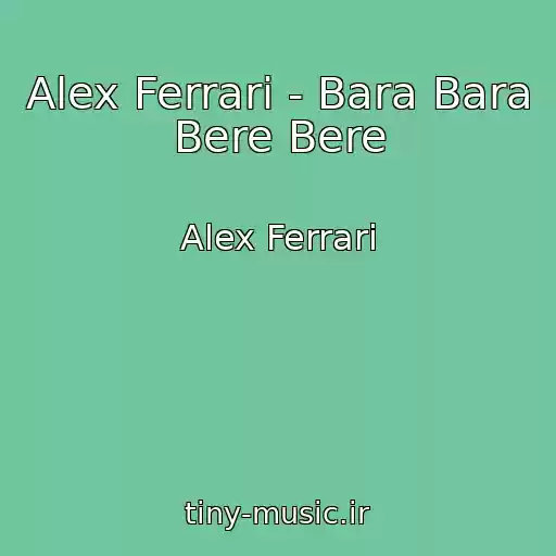 کاور آهنگ Alex Ferrari - Bara Bara Bere Bere از Alex Ferrari