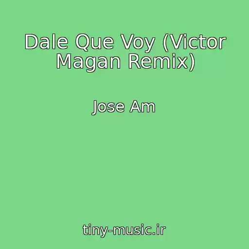 کاور آهنگ Dale Que Voy (Victor Magan Remix) از Jose Am