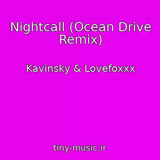 کاور آهنگ Nightcall (Ocean Drive Remix) از Kavinsky & Lovefoxxx