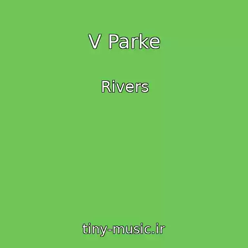 کاور آهنگ V Parke از Rivers