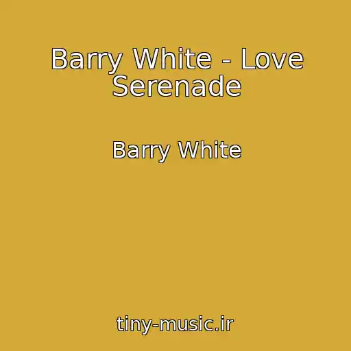 کاور آهنگ Barry White - Love Serenade از Barry White