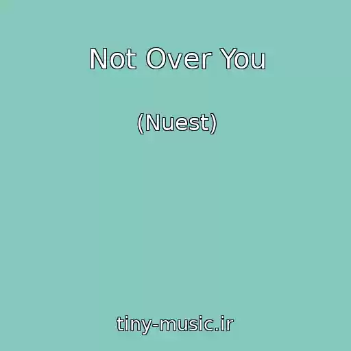 کاور آهنگ Not Over You از (Nuest)
