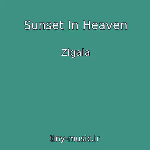 کاور آهنگ Sunset In Heaven از Zigala