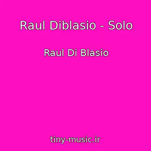 کاور آهنگ Raul Diblasio - Solo از Raul Di Blasio