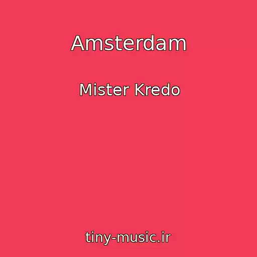 کاور آهنگ Amsterdam از Mister Kredo